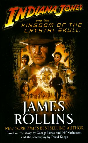 [Indiana Jones: Film Novelizations 04] • Indiana Jones and the the Kingdom of the Crystal Skull